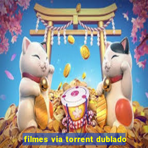 filmes via torrent dublado